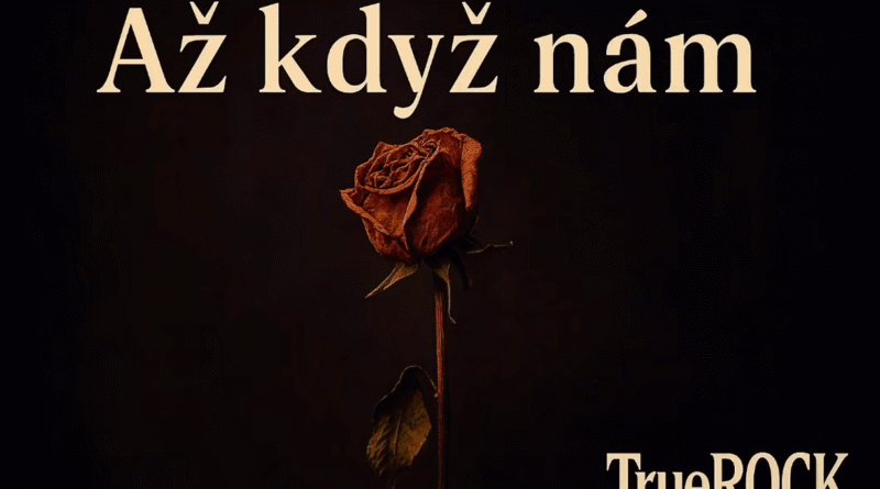 Hudba pro lepší den od TrueROCK. Jde o píseň "Až když nám".